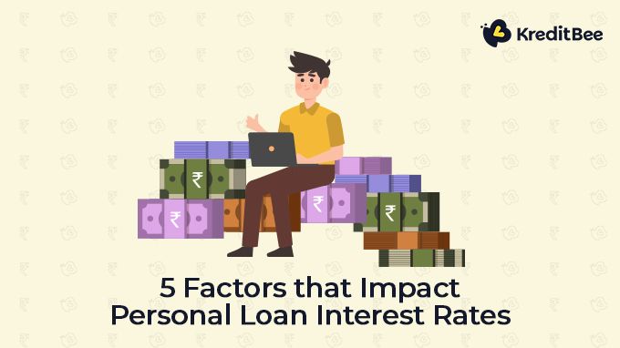 5 Factors that Impact Personal Loan Interest Rates