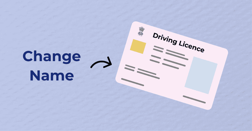 How To Change Your Name on Driving Licence in India?