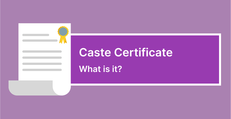 Caste Certificate - What is it?